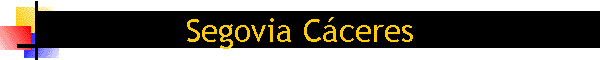 Segovia C�ceres