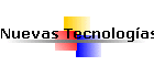 Nuevas Tecnolog�as